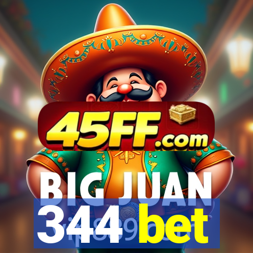 344 bet